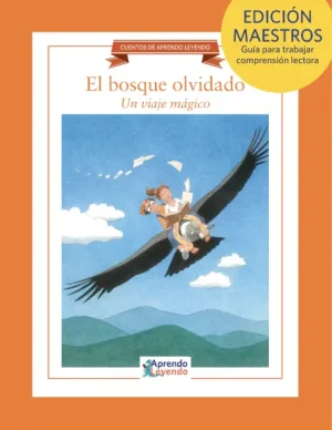 Teacher Edition Edición Maestros 6, El Bosque Olvidado