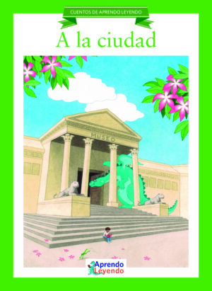 Decodable Chapter Book Cuentos 5, A la Ciudad